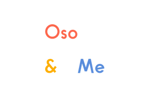 Oso & Me